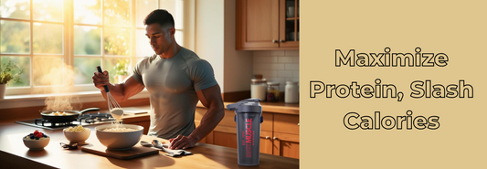 Maximize Your Protein Intake Without Overloading Calories