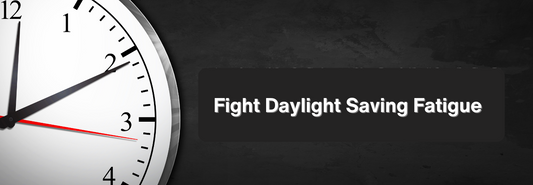 Daylight Saving = Energy Saving: How to Fight Fatigue Naturally