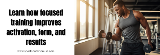 The Mind-Muscle Connection: Unlocking Better Results With Focused Training