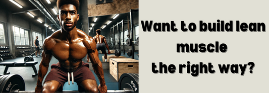 The Beginner’s Guide to Bulking: Building Lean Muscle the Right Way