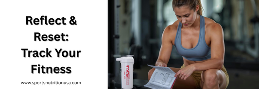 Reflect and Reset: The Importance of Reviewing Your Fitness Journey